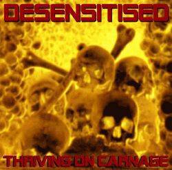 Desensitised (NL) : Thriving on Carnage